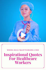 80 Inspirational Quotes For Healthcare Workers Or Medical Professions Health Care Workers Quotes In 2020 Healthcare Quotes Health Quotes Motivation Quotes On Doctors