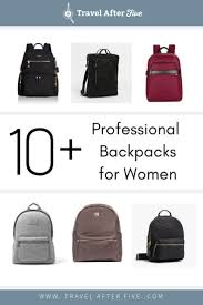 Check Out Our Growing List Of The Best Professional Backpacks For Working Women There Are Many Womens Backpack Professional Backpack Business Travel Backpack
