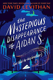 Generally, children under the age of 4 are not permitted at. The Mysterious Disappearance Of Aidan S As Told To His Brother Kirkus Reviews
