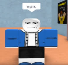 Epic Roblox Sans Roblox Memes Roblox Funny Roblox