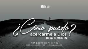 Como Puedo Acercarme A Dios Hebreos 10 19 22 Eduardo Pimentel Youtube