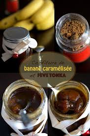 Confiture De Banane Caramelisee Et Feve Tonka Confiture Banane Bananes Caramelisees Cuisine En Scene