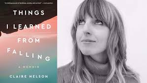 What a harrowing fall in the desert taught Claire Nelson about life and  regrets