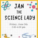JAN THE SCIENCE LADY
