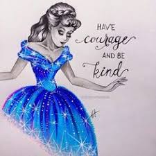 Have Courage And Be Kind I Love The Contrast Of The Grey Of The Pencil And The Blue Hues Of Her Dress Disney Princess Cinderella Disney Princess Quotes Disney