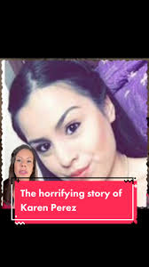 The horrifying story of Karen Perez #karenperez #gonetoosoon #rip #SA  #truecrime #truecrimetiktok #truecrimecommunity #fyp #fypシ #foryoupage  #foryourpage #greenscreen #greenscreenvideo