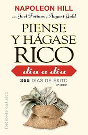 Napoleón hill la define como un estado mental que se puede lograr a través de la autosugestión, es decir, la repetición de instrucciones al propio. Libro Piense Y Hagase Rico Dia A Dia 9788491114437 Fotinos Joel Gold August Hill Napoleon Marcial Pons Librero