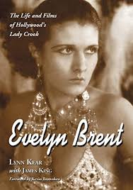 Evelyn Brent: The Life and Films of Hollywood's Lady Crook
