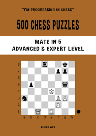 One thing that is absolutely undisputed in chess training philosophy is: 500 Chess Puzzles Mate In 5 Advanced Expert Level Solve Chess Problems And Improve Your Tactical Chess Skills I M Progressing In Chess Akt Chess 9798729410705 Amazon Com Books