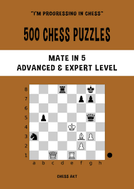 If you want to improve your game the fastest, easiest and most fun way, start solving tactics puzzles right now. 500 Chess Puzzles Mate In 5 Advanced Expert Level Solve Chess Problems And Improve Your Tactical Chess Skills I M Progressing In Chess Akt Chess 9798729410705 Amazon Com Books