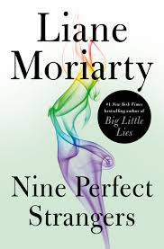 Nine perfect strangers is an upcoming american drama streaming television miniseries based on the 2018 novel of the same name by liane moriarty. Nine Perfect Strangers By Liane Moriarty