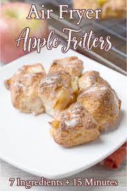 Air Fryer Apple Fritters Recipe Apple Recipes Easy Cooking Recipes Dessert Recipes