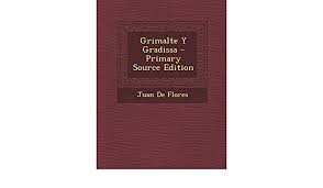 An edition of grimalte y gradissa (1495). Grimalte Y Gradissa Amazon De De Flores Juan Fremdsprachige Bucher