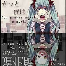 Pv Kokoro Miku Hatsune Sometimes It S Not The People Who Change Its The Mask That Falls Off Anime Anime Quotes Hatsune Miku