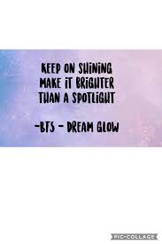 Dream Glow Bts Quote Lyrics Bts Quotes Kpop Quotes Bts Wallpaper Lyrics