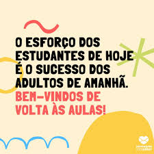 A responsabilidade é do autor da mensagem. Frases Para O Primeiro Dia De Volta As Aulas