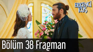 erkenci kus 38 bolum fragman youtube