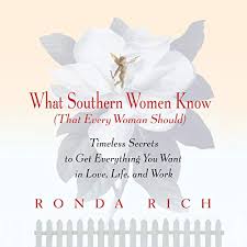 My clients always know exactly what they don't want: What Southern Women Know That Every Woman Should By Ronda Rich Audiobook Audible Com