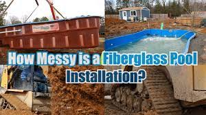 How long does it take to install a fiberglass pool? How Messy Is A Fiberglass Pool Installation Youtube
