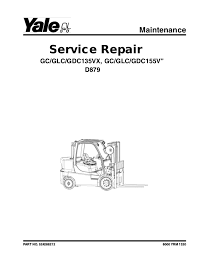 This user manual enables you to operate the product safely and to its full potential. Yale D879 Gc155vx Lift Truck Service Repair Manual