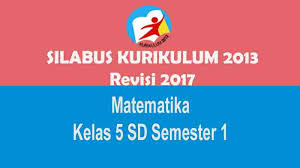 Semuanya sudah di lengkapi dengan beberapa komponen yang terdapat di dalamnya di antaranya kompetensi inti, kompetensi dasar, indikator, materi pelajaran, kegiatan. Silabus Matematika Kelas 5 Sd Semester 1 Kurikulum 2013 Revisi 2017 Gurusd Id