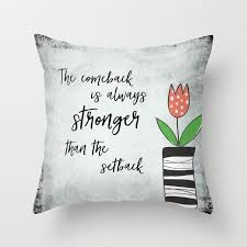Inspirational Quote Comebacks And Setbacks Throw Pillow By Quotelifeshop Society6 Com Throw Pillows Pillow Thoughts Inspirational Quotes