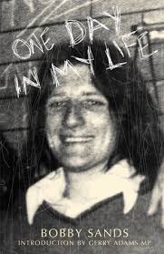 3 quotes from bobby sands: One Day In My Life By Bobby Sands