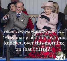Prince phillip funny quotes : 21 Prince Philip Quotes That Are Painfully Politically Incorrect