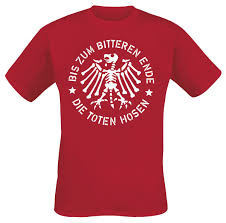 Die toten hosen (literally the dead trousers, figuratively dead boring referring to erectile dysfunction) is a german punk rock band from düsseldorf. Bis Zum Bitteren Ende Die Toten Hosen T Shirt Emp