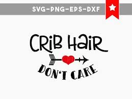 Download Crib Hair Dont Care Svg Baby Svg Baby Onesie Svg Svg Files Cricut Baby Shower Baby Svg Cricut Baby