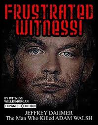 Frustrated Witness!: Jeffrey Dahmer