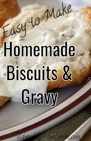 Old Fashioned Biscuits And Gravy Recipe Down Home Goodness Recipe Easy Gravy Recipe Homemade Breakfast Easy Biscuits And Gravy