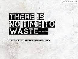 There Is No Time To Waste The Juliana Theory