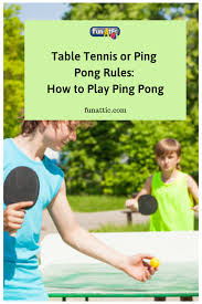 Table Tennis Or Ping Pong Rules How To Play Ping Pong Fun Attic Ping Pong Table Tennis Tennis Today