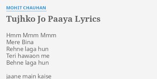 Krt12duhpwhsrm Tere bina bhi kya jeena. https www flashlyrics com lyrics mohit chauhan tujhko jo paaya 49