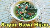 Berikut ini resep olahan sawi hijau, yaitu tumis sawi hijau tahu putih dan sayur bening sawi jagung manis. Resep Sayur Bening Sawi Hijau Segar Enak Mudah Youtube