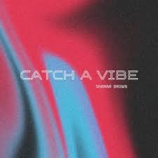 Download Shamar Brown album songs: Catch a Vibe
