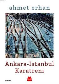 Ankara Istanbul Karatreni Ahmet Erhan 9786052986950 Kitap Imge Com Tr
