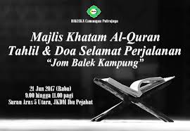 For more information and source, see on this link : Bakiska Ibu Pejabat Majlis Khatam Al Quran Tahlil Doa Selamat Perjalanan Jom Balek Kampung