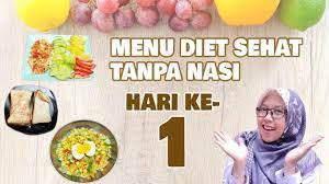 Sebelum memutuskan menjalani diet tanpa nasi, ada dua jenis karbohidrat harus dipahami. 5 Hari Menu Diet Sehat Tanpa Nasi 1100 1400 Kalori 1 5 Hari Ke 1 Youtube