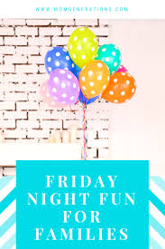 101 Things To Do On A Friday Night Love Blessed Whattodo Marriage Relationships Family Fun Night Fun Family Activities Family Friendly Activities