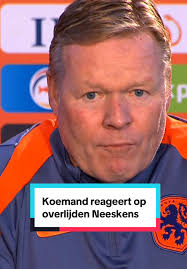 Ronald Koeman Rouwt Om Johan Neeskens