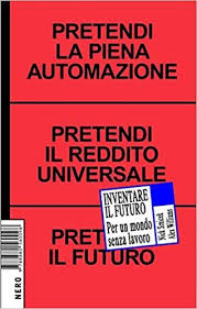 Inventare Il Futuro Per Un Mondo Senza Lavoro Download Pdf E Epub Futurismo Libri Audiolibro