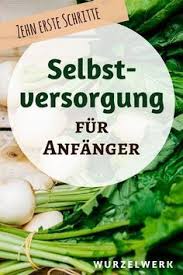 Selbstversorgung Fur Anfanger 10 Tipps Um Loszulegen Wurzelwerk Gemusegarten Tipps Selbstversorger Garten Tipps
