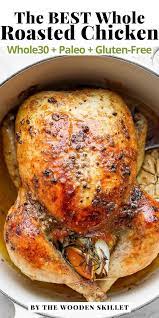 The Best Whole Roasted Chicken Recipe Whole Roasted Chicken Roast Chicken Recipes Whole30 Dinner Recipes