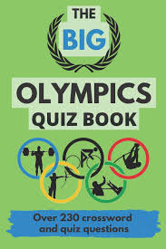 Think you know a lot about halloween? The Big Olympics Quiz Book Perfect Gift For Adults Who Are Fans Of The Olympics And Older Children Over 230 Crossword And Quiz Questions 6x9 Inches A5 Paperback Publishers