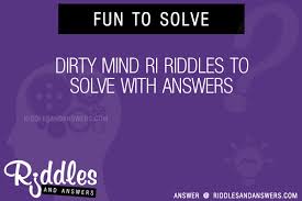 Prove is here | dirty riddles. 30 Dirty Mind Ri Riddles With Answers To Solve Puzzles Brain Teasers And Answers To Solve 2021 Puzzles Brain Teasers