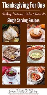 Dining Solo This Thanksgiving You Will Love These Wonderful Thanksgiving Dinner Menu Ideas For On Thanksgiving Dinner Menu Thanksgiving Dinner For Two Recipes