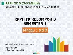 Rkh Tk B Semester 1 Rpph Tk B Smt 1 Minggu 1 8 Paud Jateng