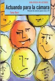 Libro Actuando Para la Cámara: Manual de Actores de Cine y tv con  Ejercicios de Eric Stephan Kline (Bibli De Tony Barr